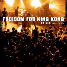 Freedom For King Kong : La Der